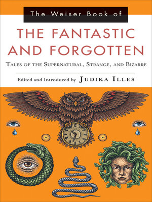 cover image of The Weiser Book of the Fantastic and Forgotten